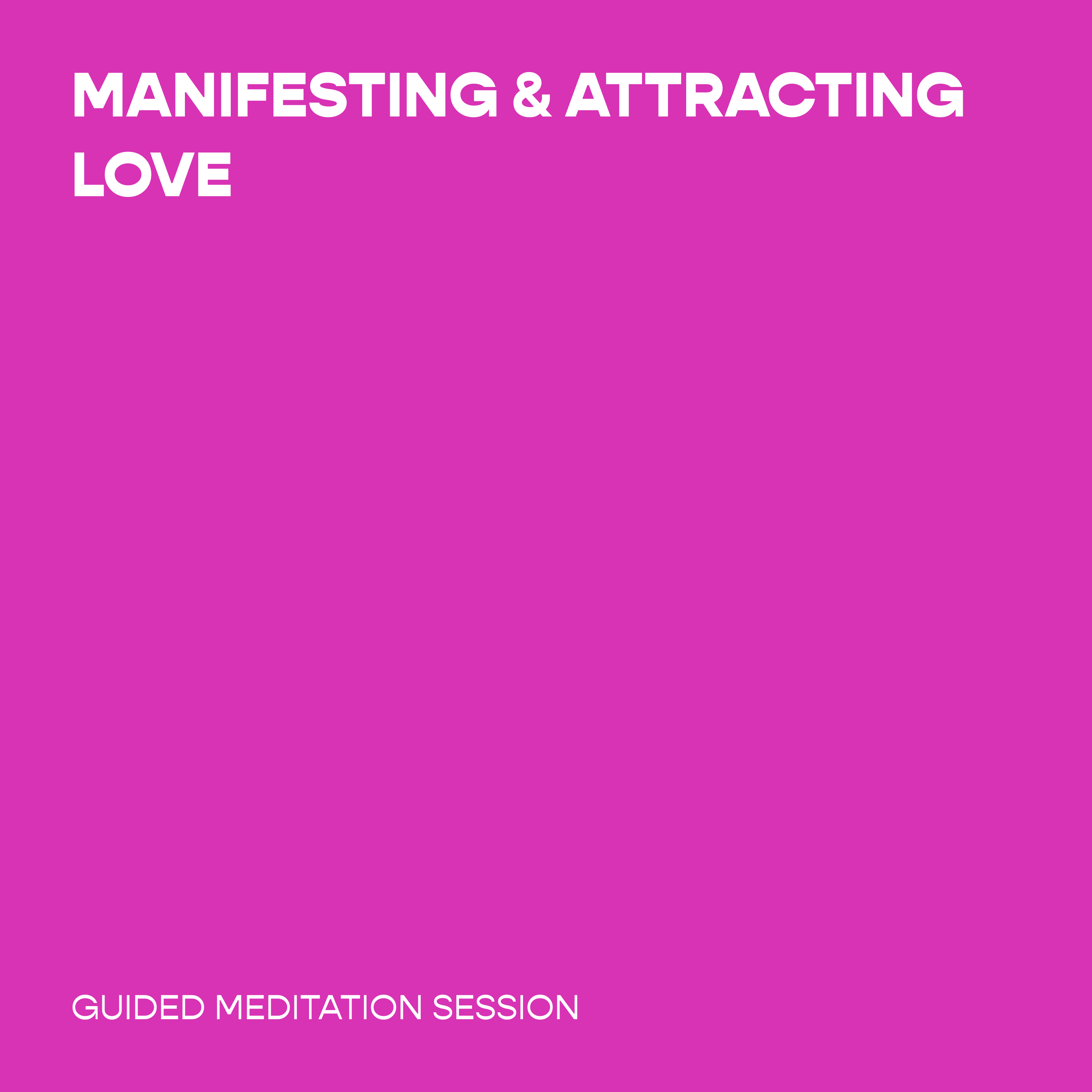 Manifesting & Attracting Love