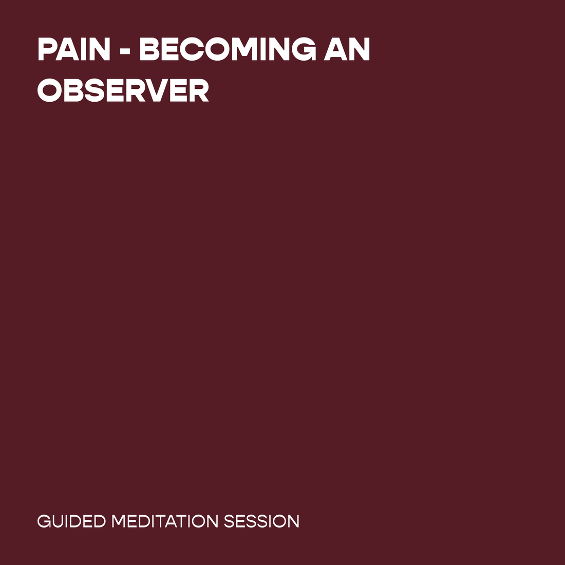 Pain - Becoming an Observer