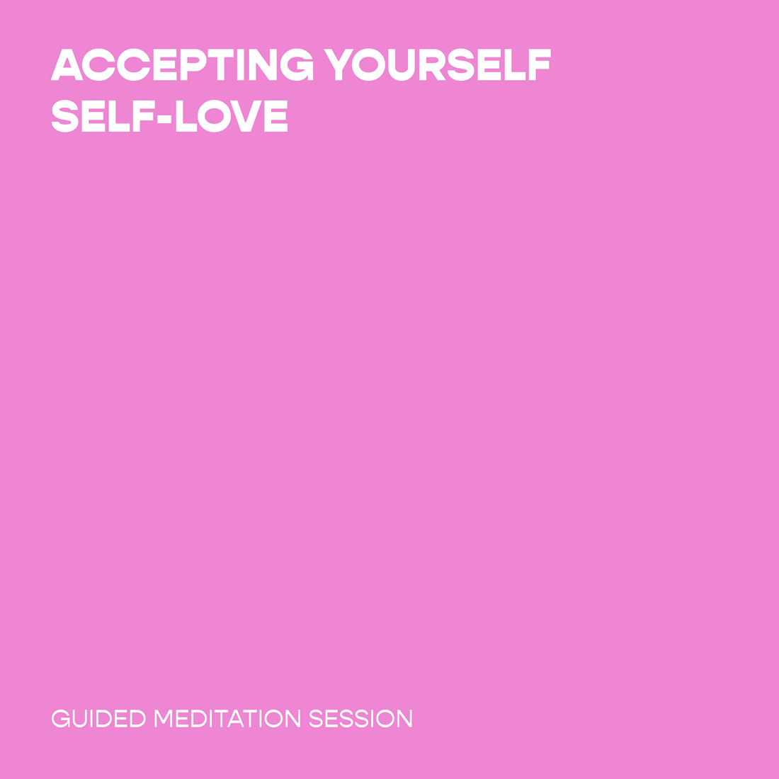 Accepting Yourself &amp; Self-Love