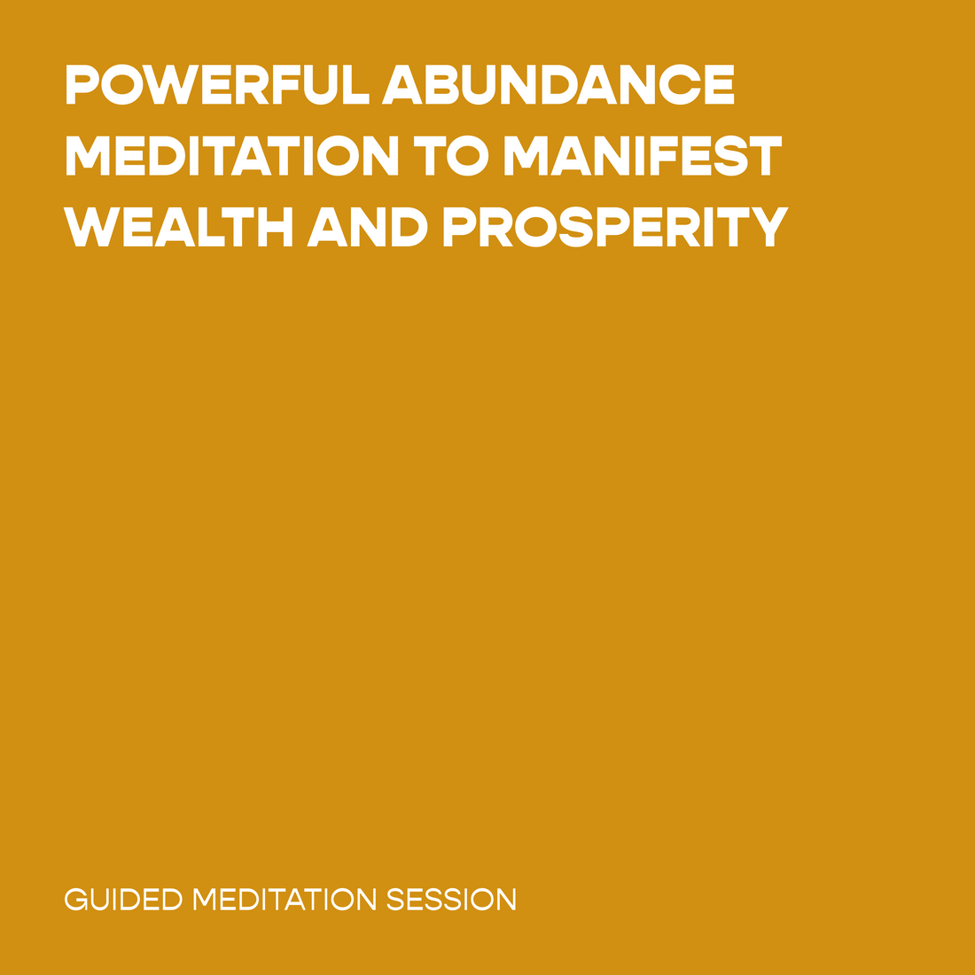 Powerful Abundance Meditation to Manifest Wealth and Prosperity