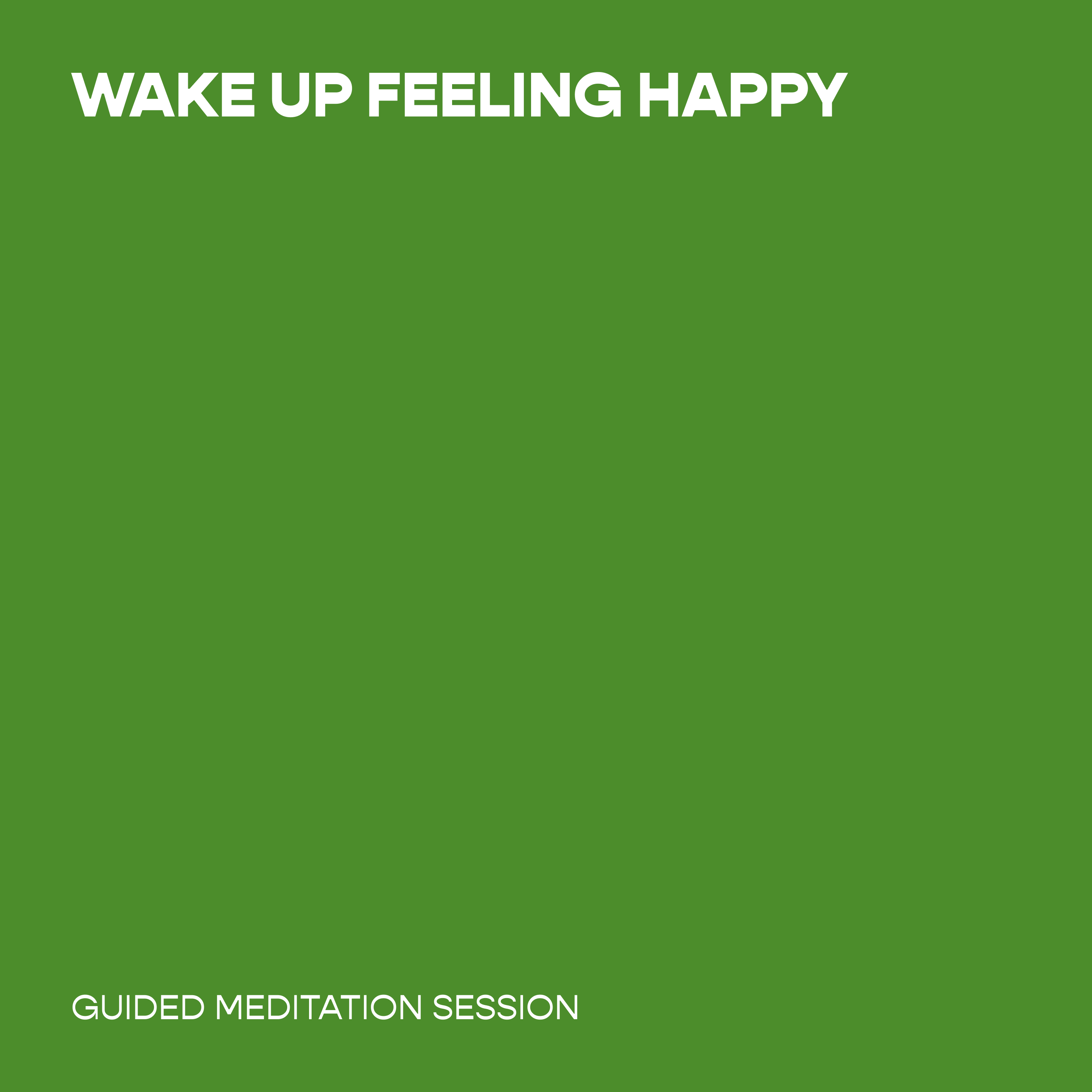 Wake Up Feeling Happy
