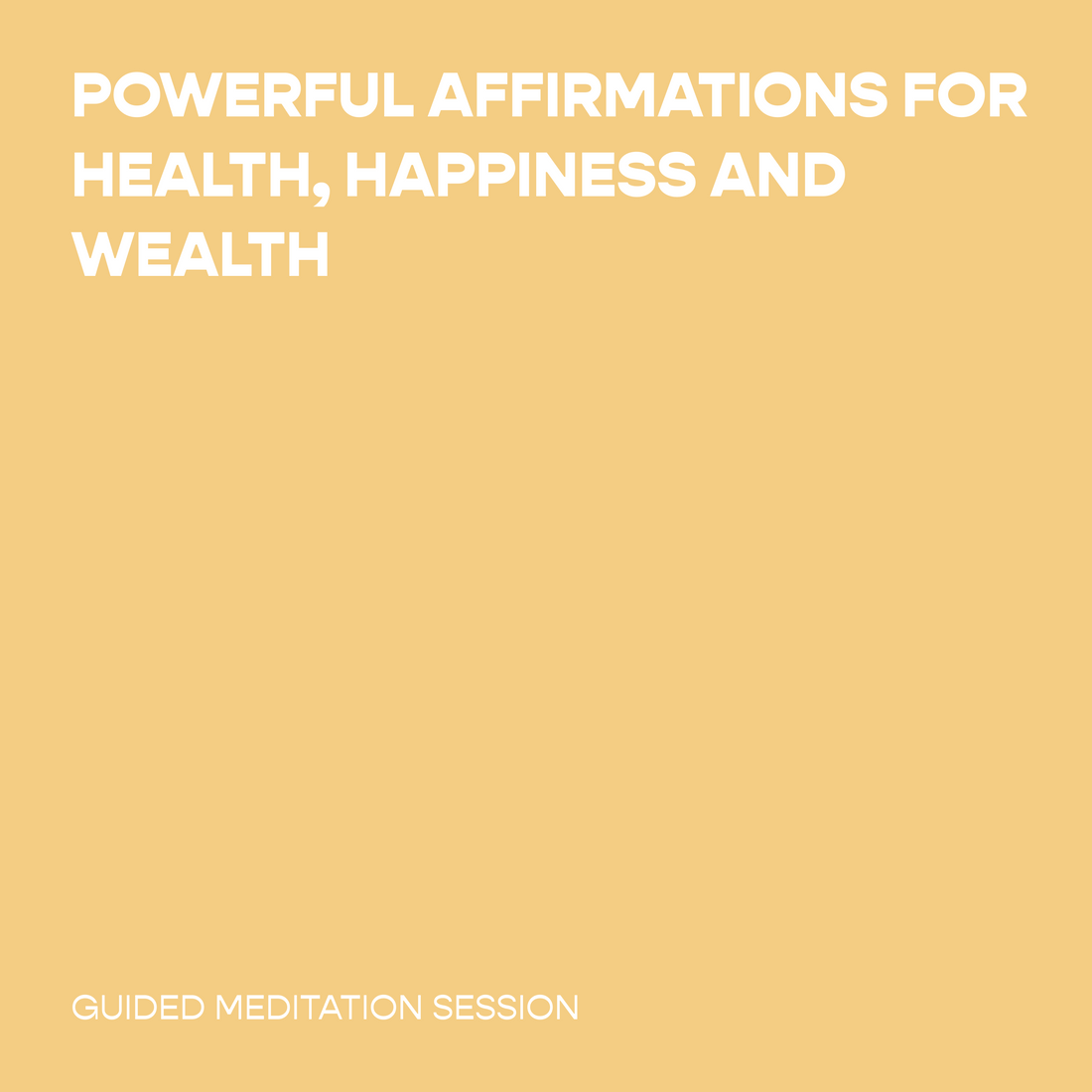 Powerful Affirmations for Health, Happiness and Wealth