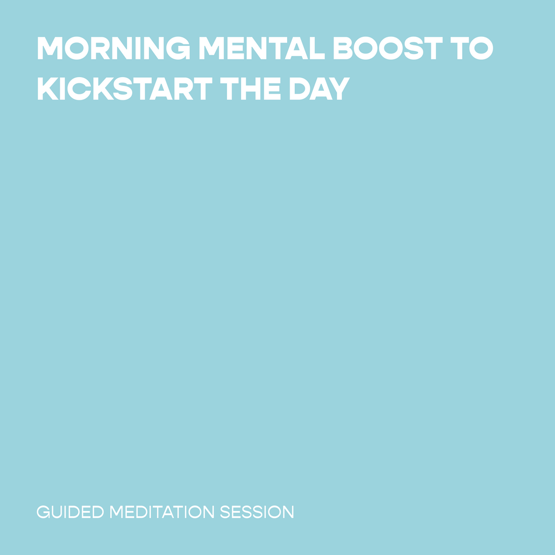 Morning Mental Boost to Kickstart the Day