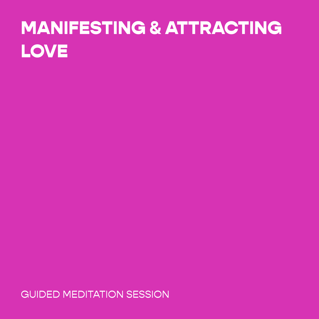 Manifesting &amp; Attracting Love