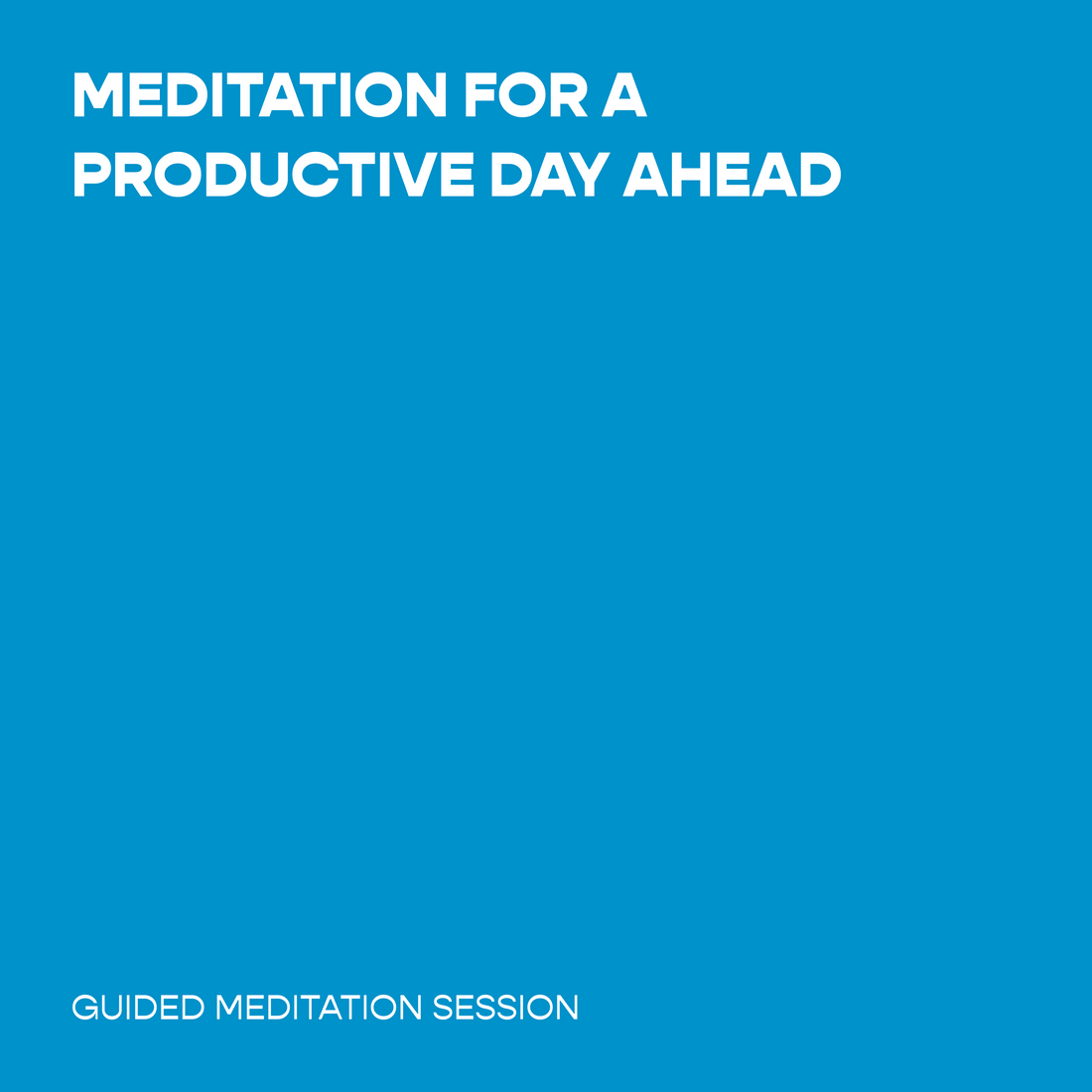 Meditation for a Productive Day Ahead