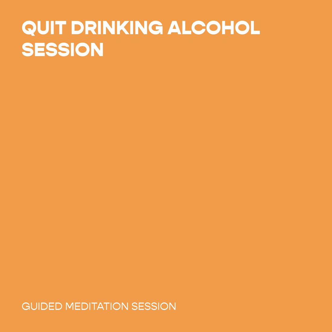 Quit Drinking Alcohol Session