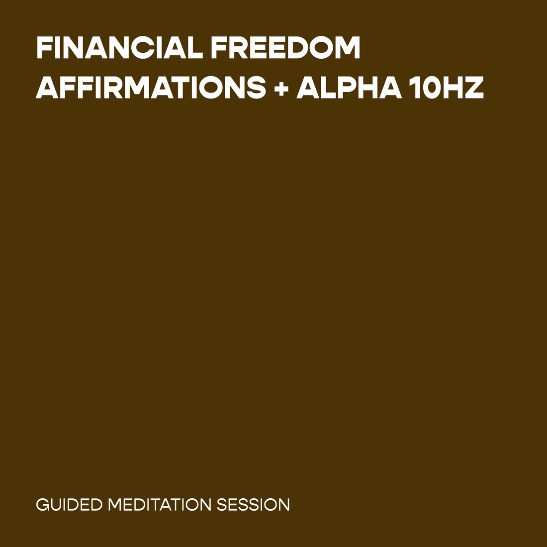 Financial Freedom Affirmations + Alpha 10Hz