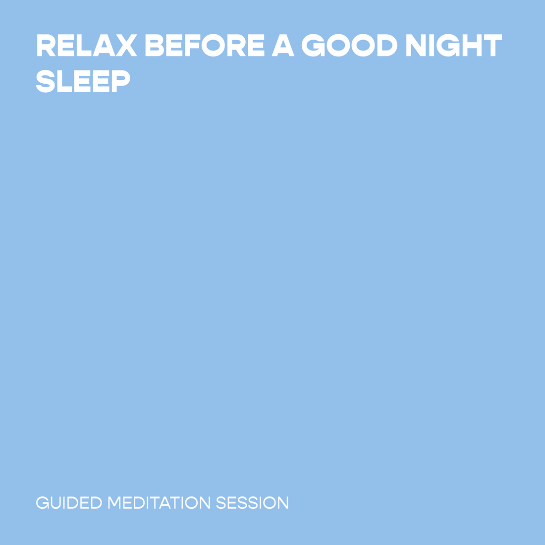Relax Before a Good Night Sleep