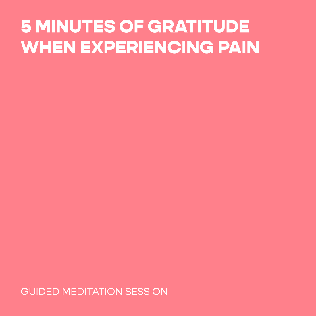 5 Minutes of Gratitude when Experiencing Pain