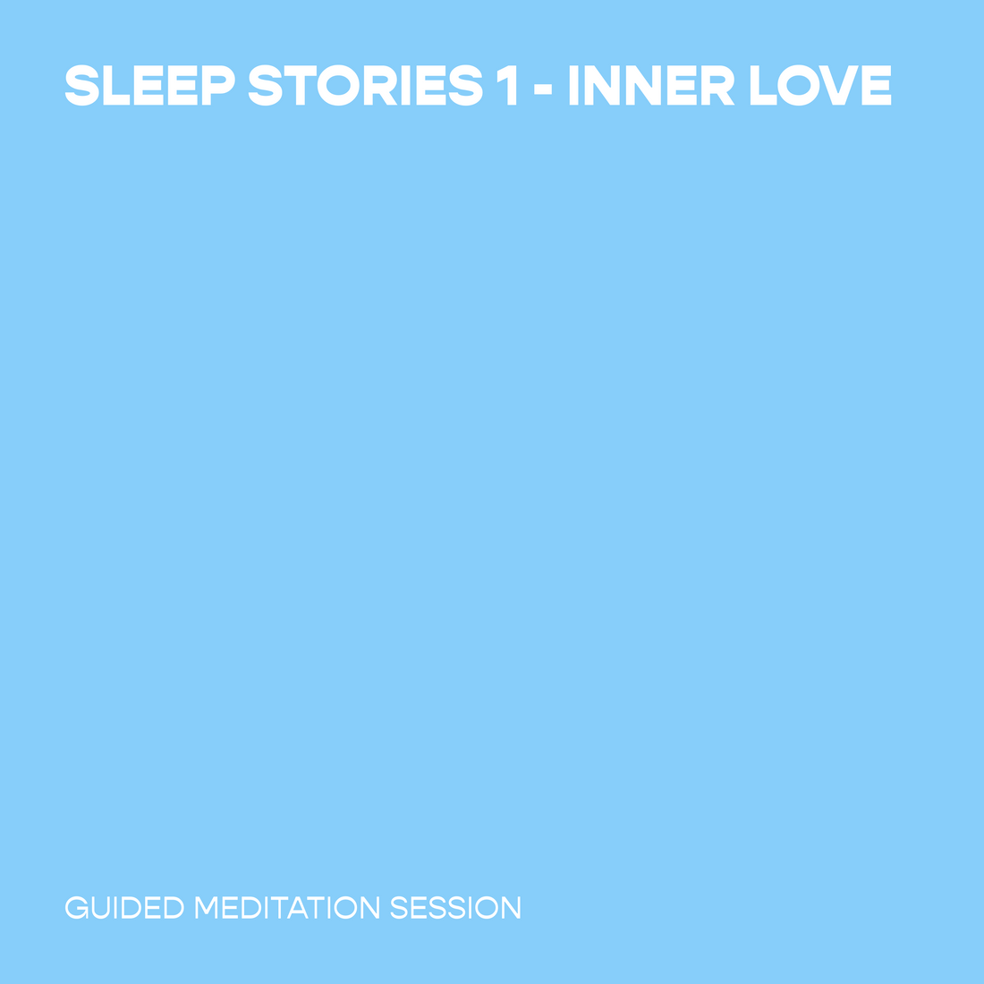 Sleep Stories 1 - Inner Love