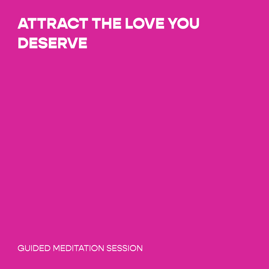Attract the Love You Deserve