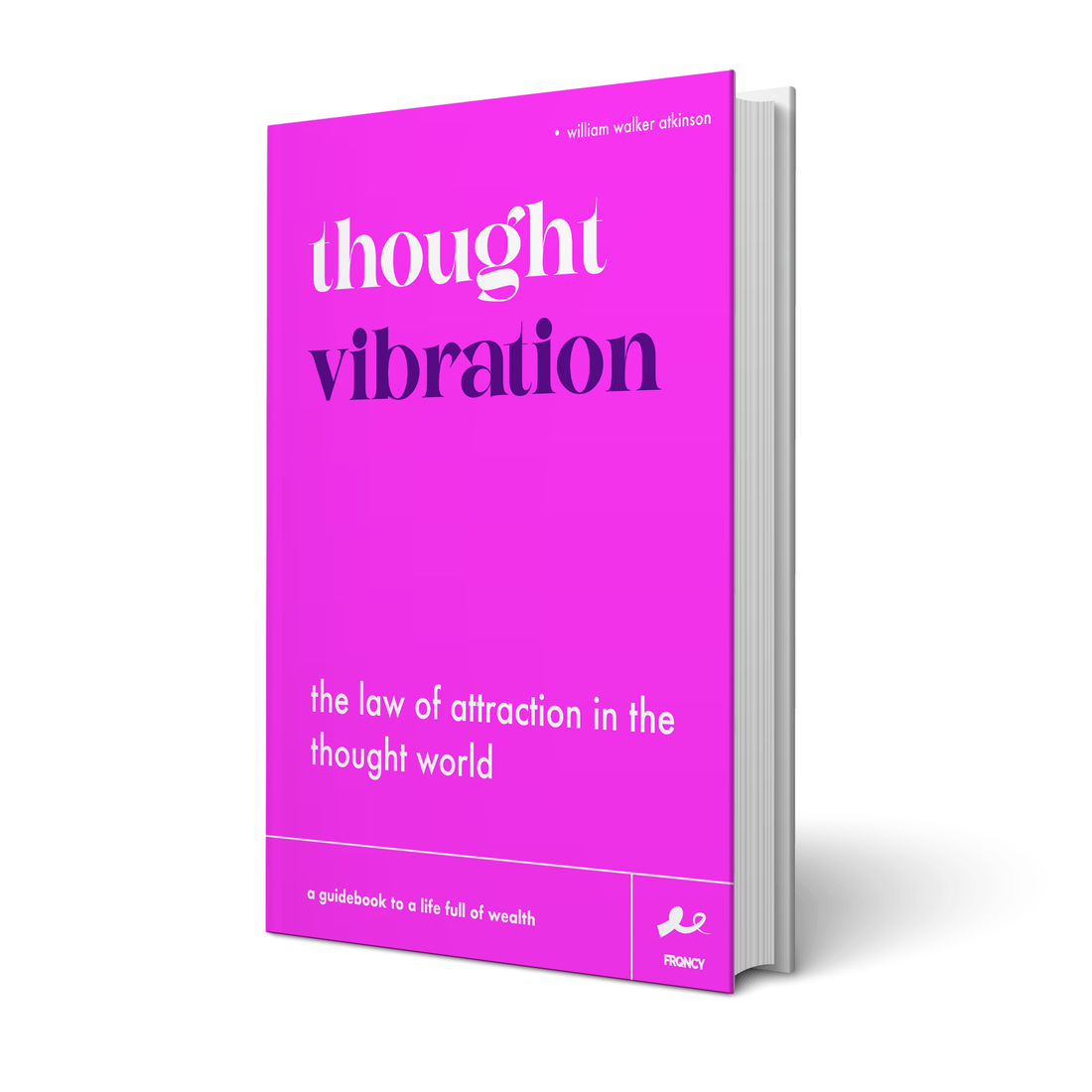 Thought Vibration - The Law of Attraction in a Though World - eBook
